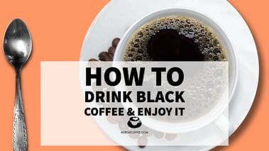How To Drink Black Coffee