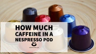 Nespresso Caffeine Content