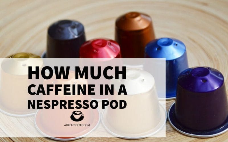 Nespresso Caffeine Content